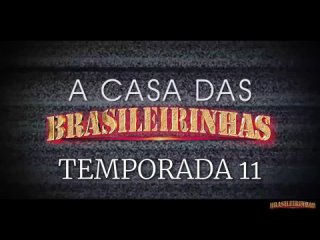 a casa das brasileirinhas season 11 - brasileirinhas penelope mendes, britney bitch, rafa zaqui, babi ventura, teen bengala big ass